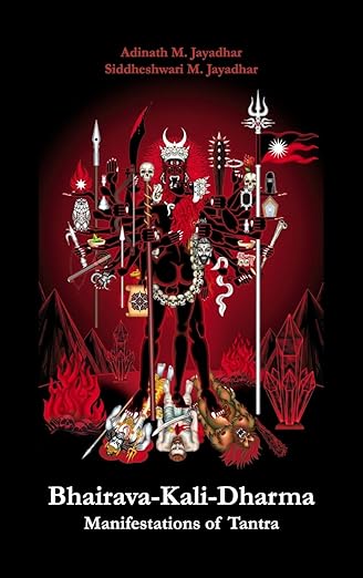 Bhairava-Kali-Dharma: Manifestations of Tantra