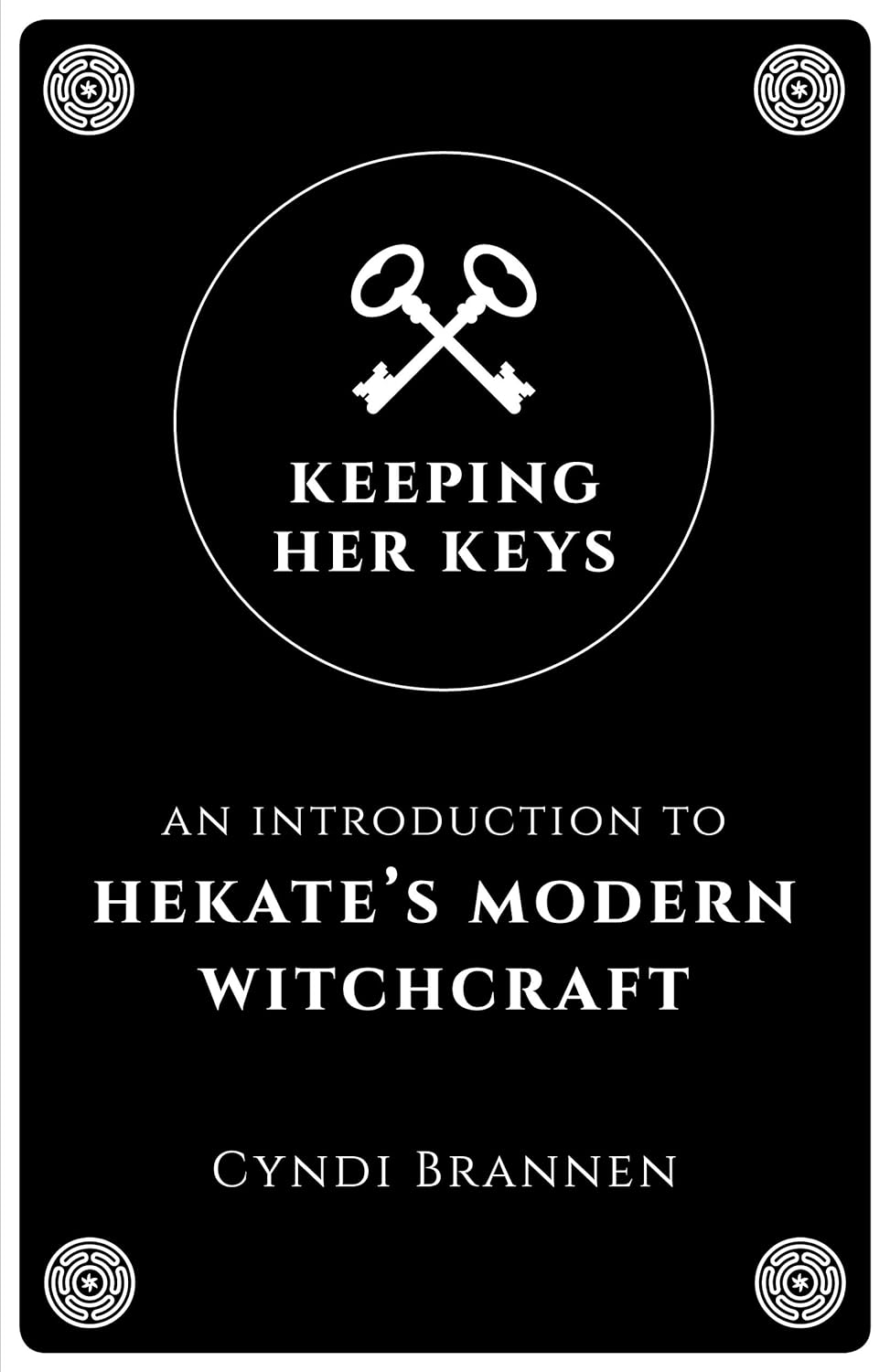 Keeping Her Keys: An Introduction to Hekate's Modern Witchcraft