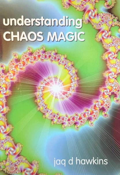 understanding
CHAOS MAGIC jaq d hawkins