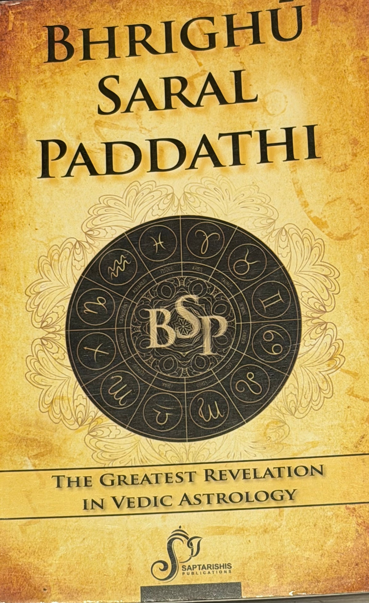 BHRIGHU
SARAL
PADDATHI THE GREATEST REVELATION IN VEDIC ASTROLOGY