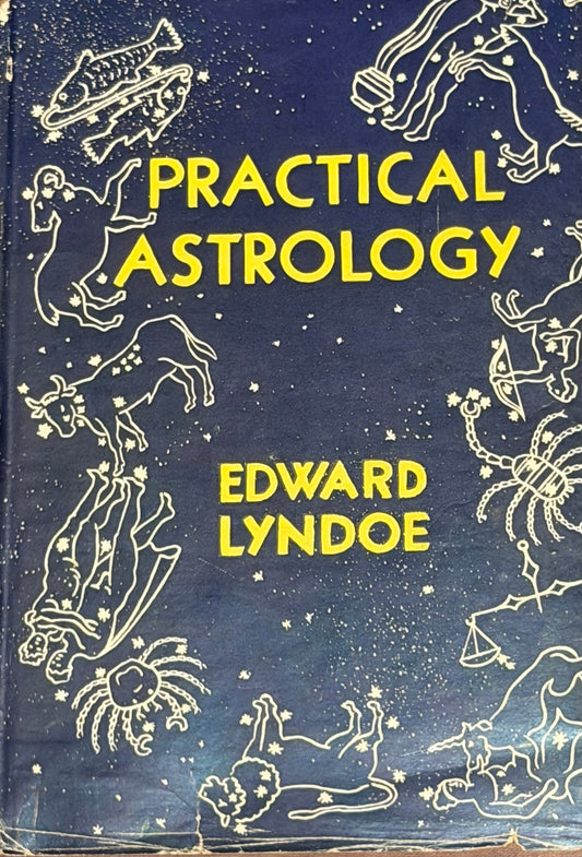PRACTICAL
ASTROLOGY
EDWARD LYNDOE
