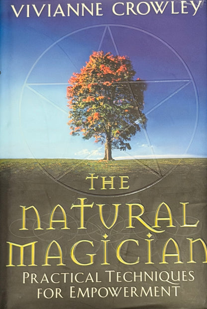 VIVIANNE CROWLEY
THE
nATURAL
MAGİCIAN
PRACTICAL TECHNIQUES FOR EMPOWERMENT