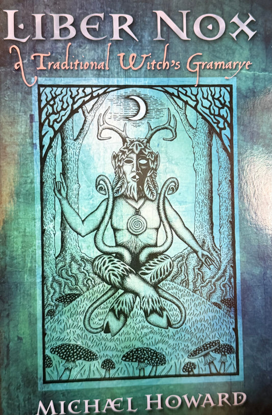 Michael Howard and 1 more
Liber Nox: A Traditional Witch's Gramarye
