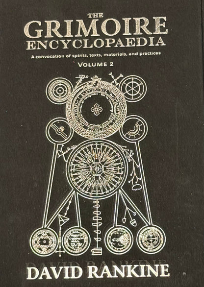 THE GRIMOIRE
ENCYCLOPAEDIA
A convocation of spirits, texts, materials, and practices