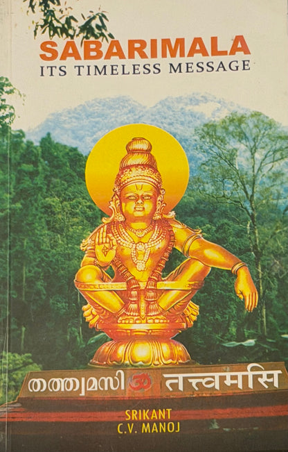 SABARIMALA
ITS TIMELESS MESSAGE SRIKANT
C.V. MANOJ