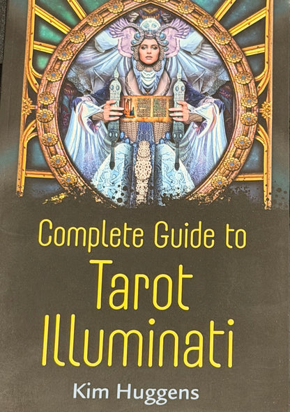Complete Guide to Tarot
Illuminati
Kim Huggens