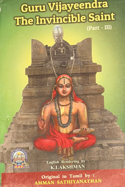 Guru Vijayeendra
The Invincible Saint
(Part - III)