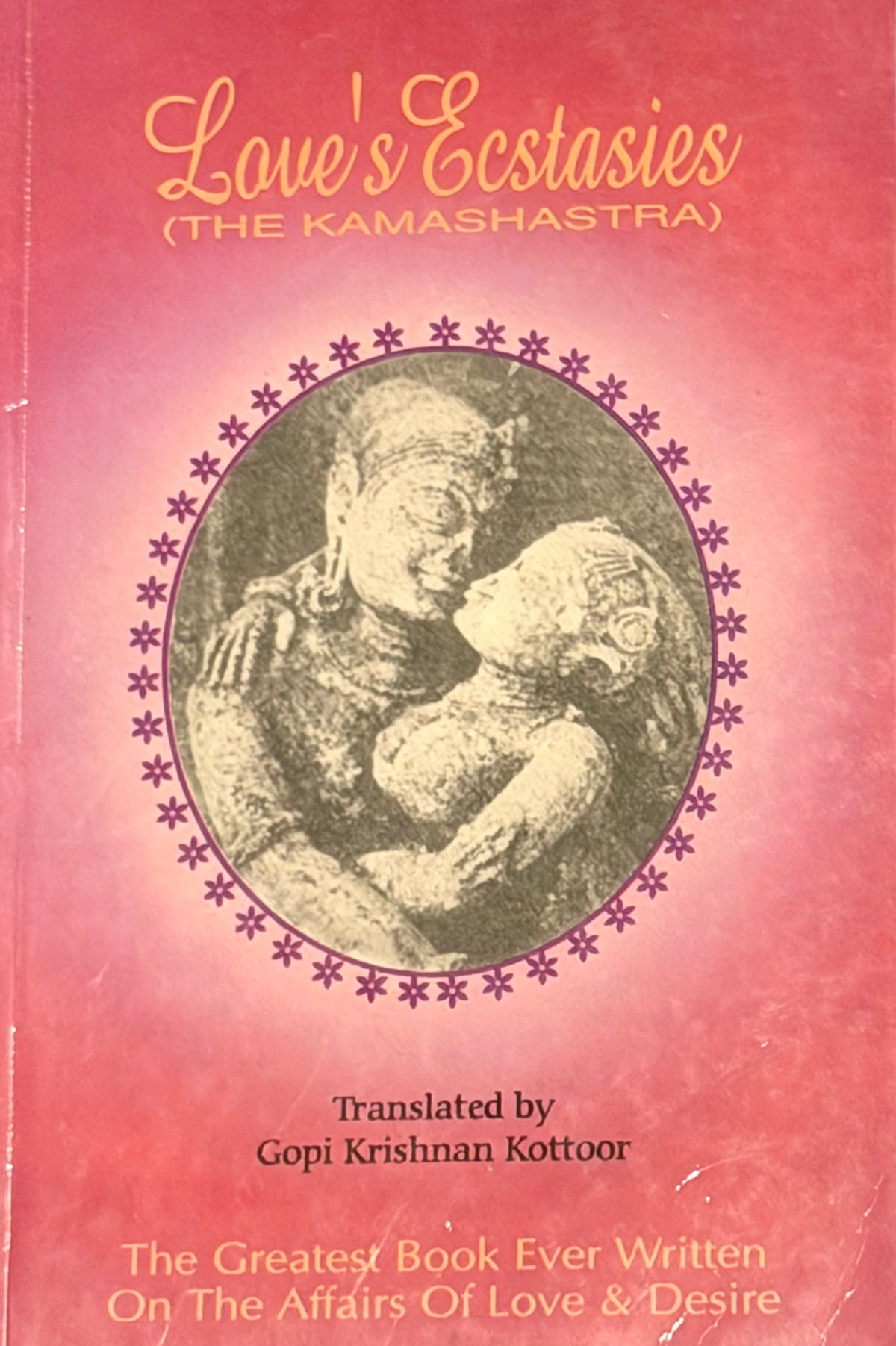 Love's Ecstasies (The Kamashastra), translated by Gopi Krishnan Kottoor,