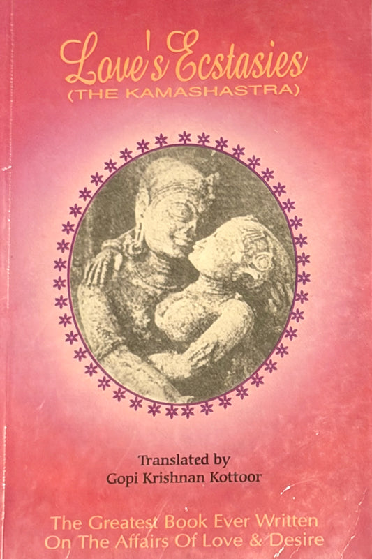 Love's Ecstasies (The Kamashastra), translated by Gopi Krishnan Kottoor,