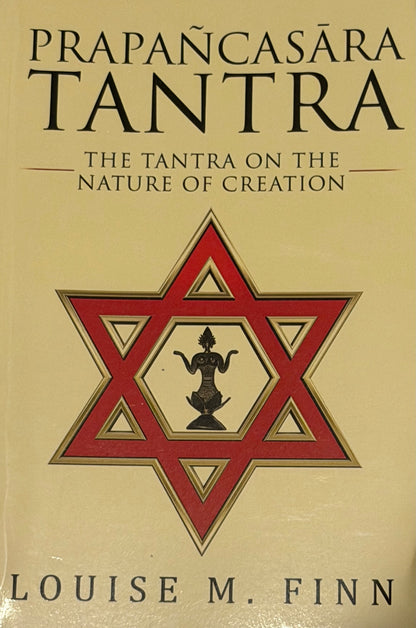 PRAPAÑCASĂRA
TANTRA
THE TANTRA ON THE NATURE OF CREATION by LOUISE M. FINN