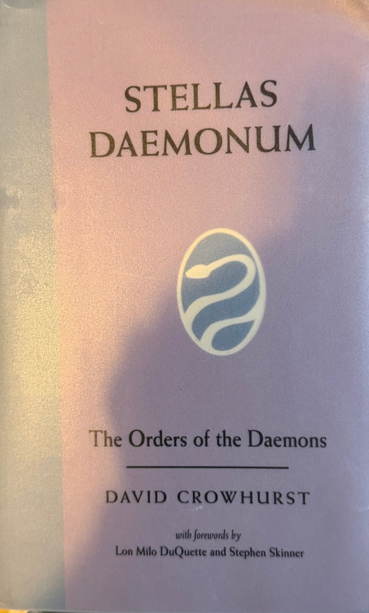STELLAS
DAEMONUM The Orders of the Daemons
DAVID CROWHURST
with forewords by
Lon Milo DuQuette and Stephen Skinner