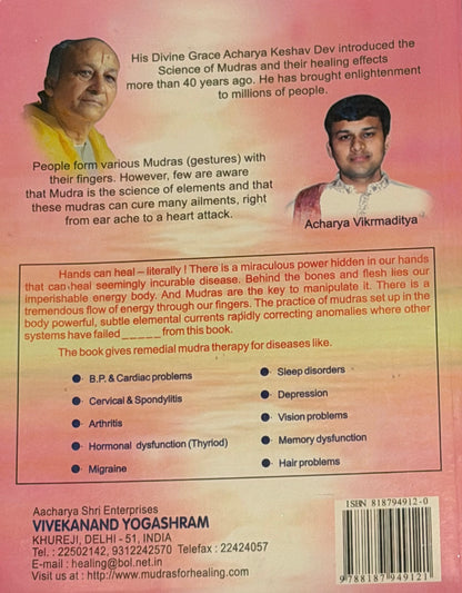 HEALING HANDS
(Science of Yoga Mudras) by
His Divine Grace Acharya Keshav Dev
Acharya Vikrmaditya