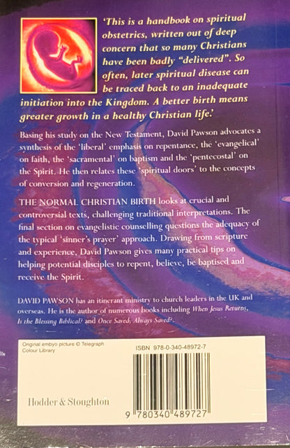 THE NORMAL CHRISTIAN
BIRTH How to Give New Believers a Proper Start in Life by DAVID PAWSON