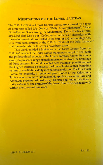 MEDITATIONS
ON THE LOWER
TANTRAS From the Collected Works of the II, V, VII & XIII Dalai Lama’s