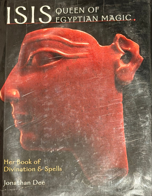 ISIS ENAN
EGYPTIAN MAGIC Her Book of
Divination & Spells
Jonathan Dee