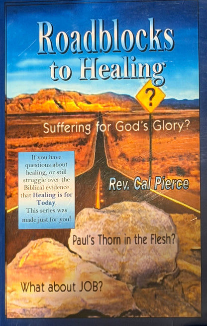 Roadblocks to Healing Rev. Cal Pierce