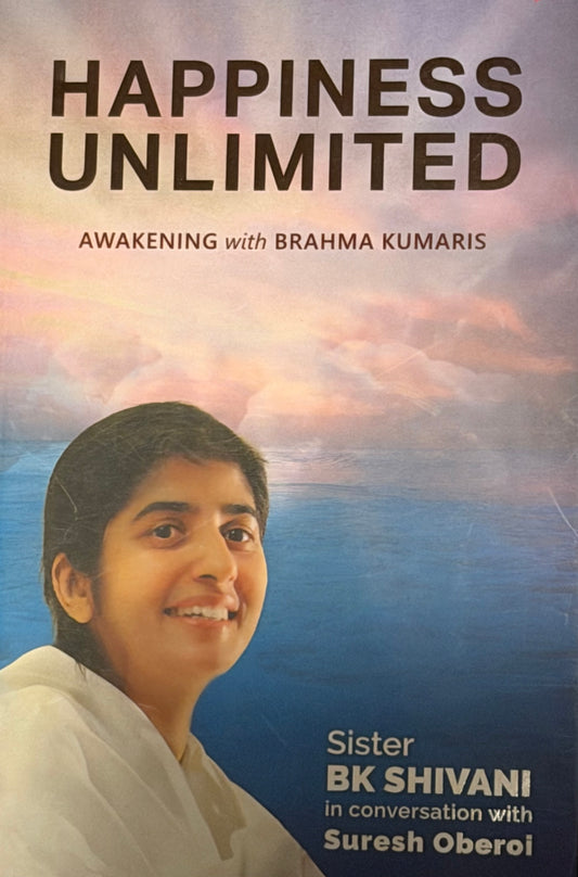 HAPPINESS UNLIMITED
AWAKENING with BRAHMA KUMARIS