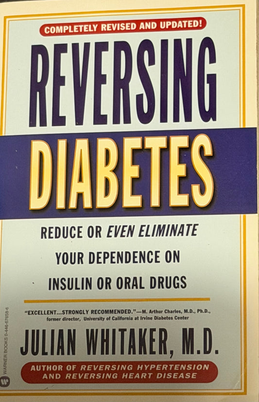 REVERSING DIABETES JULIAN WHITAKER, M.D.