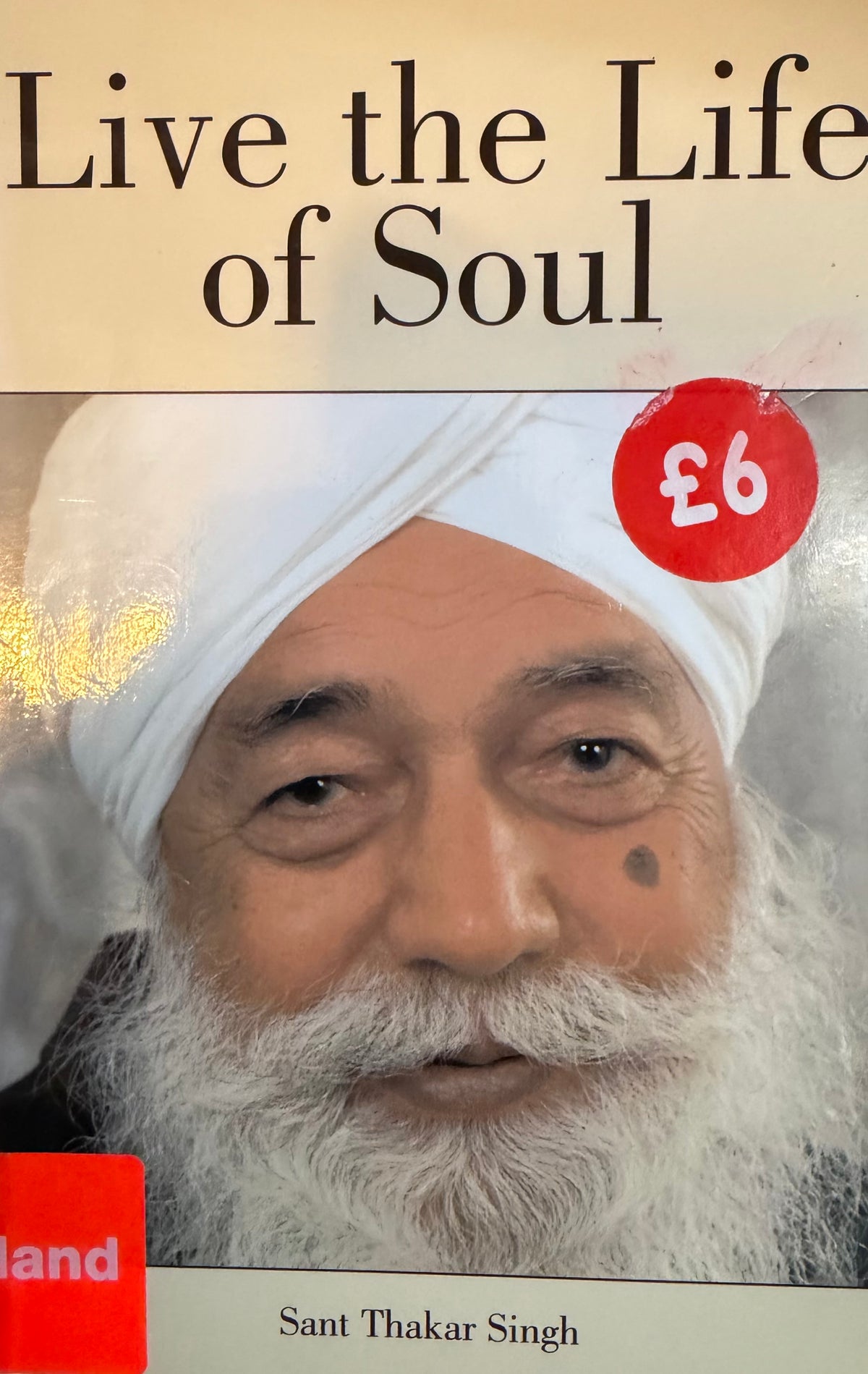 Live the Life of Soul

Sant Thakar Singh